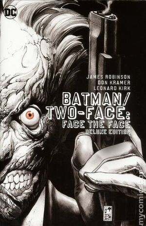 Batman/Two-Face: Face the Face Deluxe Edition by James Robinson