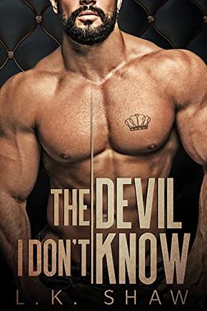 The Devil I Don't Know by L.K. Shaw