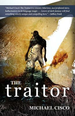 The Traitor by Michael Cisco