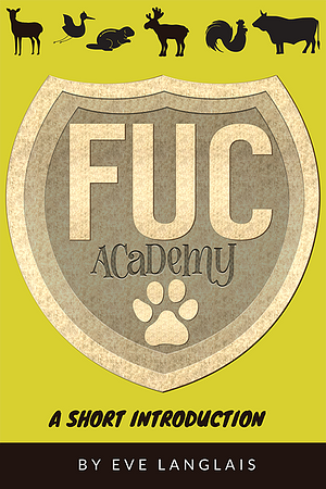 FUC Academy, A Short Introduction by Eve Langlais