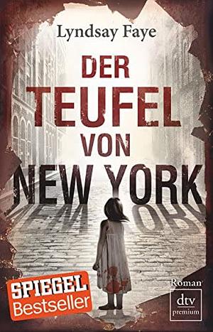 Der Teufel von New York by Lyndsay Faye