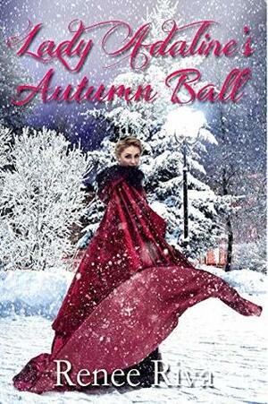 Lady Adaline's Autumn Ball by Renee Riva