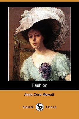 Fashion by Anna Cora Mowatt