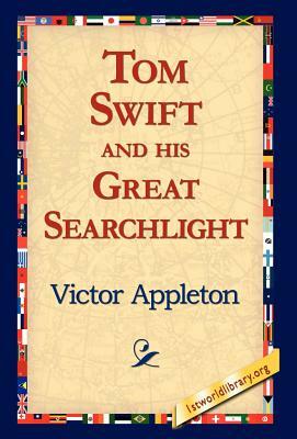 Tom Swift and His Great Searchlight by Victor Appleton