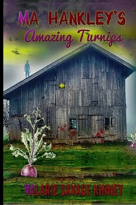 Ma Hankley's Amazing Turnips by Valarie Savage Kinney