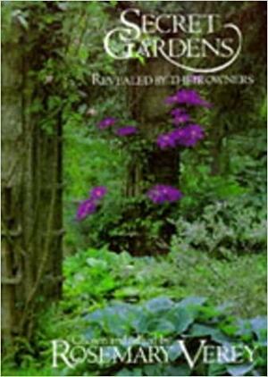 Secret Gardens: Revealed by Their Owners by Rosemary Verey, Katherine Lambert