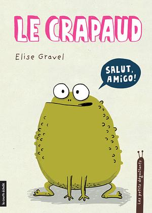 Le crapaud by Elise Gravel