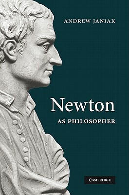 Newton as Philosopher by Andrew Janiak