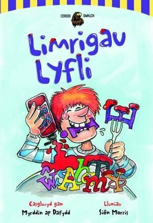 Cyfres Cerddi Gwalch: 1. Limrigau Lyfli by Myrddin ap Dafydd