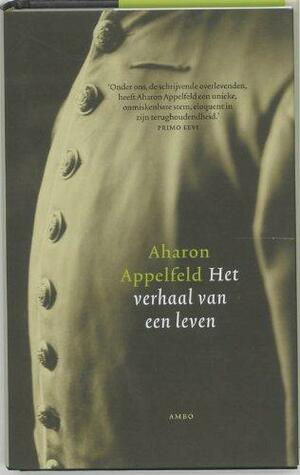 Het verhaal van een leven by Aharon Appelfeld