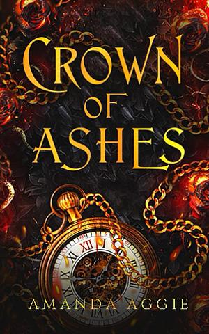 Crown of Ashes by Amanda Aggie