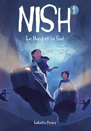 Le Nord et le Sud (Nish, #1) by Isabelle Picard