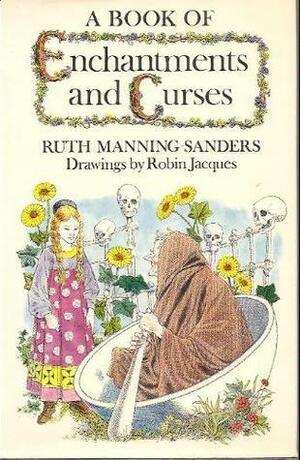 A Book of Enchantments and Curses by Robin Jacques, Ruth Manning-Sanders