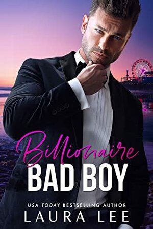 Billionaire Bad Boy by Laura Lee
