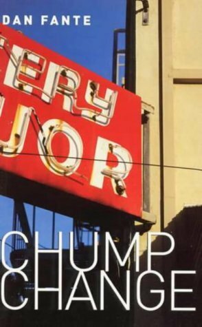 Chump Change by Dan Fante