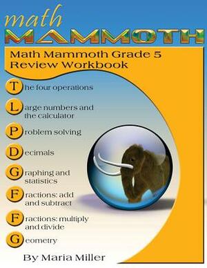 Math Mammoth Grade 5 Review Workbook by Maria Miller