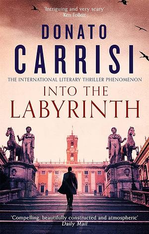 Into the Labyrinth by Donato Carrisi