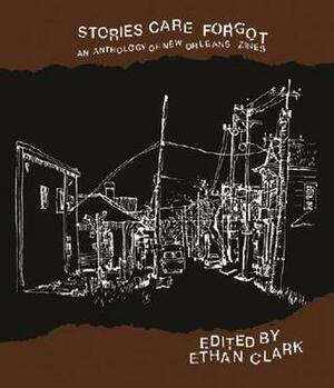 Stories Care Forgot by Ethan Clark