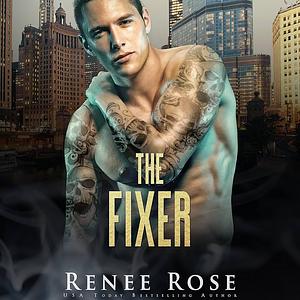 The Fixer by Renee Rose