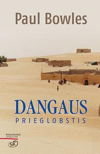 Dangaus prieglobstis by Paul Bowles