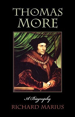 Thomas More: A Biography by Richard Marius