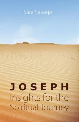 Joseph: Insights for the Spiritual Journey by Sarah Savage