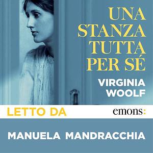 Una stanza tutta per sé by Virginia Woolf