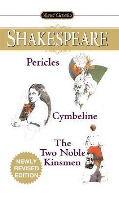 Pericles; Cymbeline; The Two Noble Kinsman by Clifford Leech, William Shakespeare, Richard Hosely