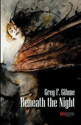 Beneath the Night by Greg F. Gifune