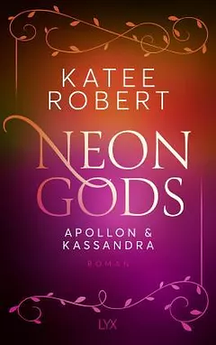 Neon Gods - Apollon & Kassandra by Katee Robert