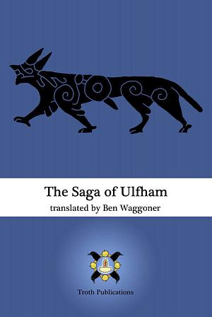 The Saga of Ulfham by Ben Waggoner