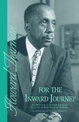 For the Inward Journey by Anne Spencer Thurman, Howard Thurman