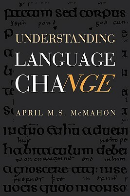 Understanding Language Change by April M. S. McMahon