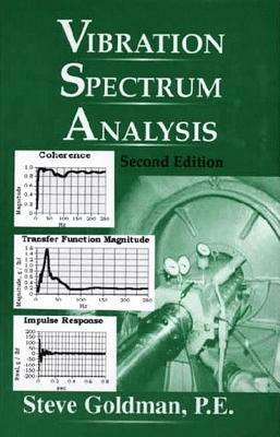 Vibration Spectrum Analysis, Volume 1 by Steve Goldman