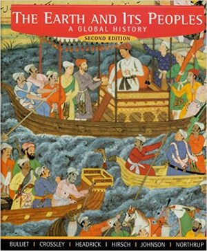 The Earth and Its Peoples: A Global History, Complete Edition by Richard W. Bulliet