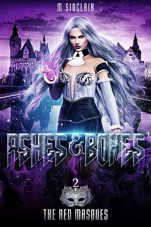 Ashes & Bones by M. Sinclair