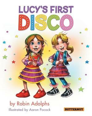 Lucy's First Disco by Robin Adolphs