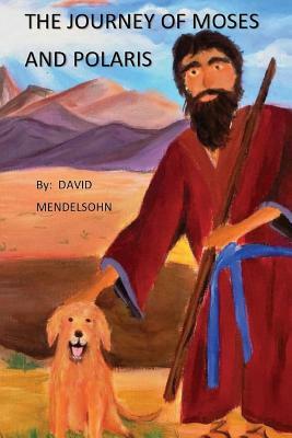 The Journey of Moses and Polaris: Dog's Tail, Uh, Tale by David Mendelsohn