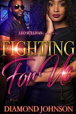 Fighting for Us by Diamond D. Johnson