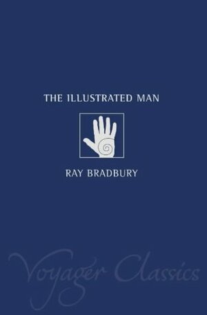 The Illustrated Man by Ray Bradbury