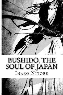 Bushido, the Soul of Japan by Inazō Nitobe