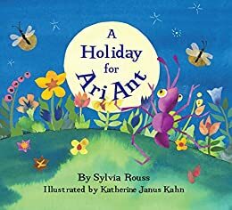 A Holiday for Ari Ant by Sylvia A. Rouss