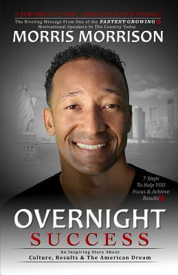 Overnight Success: An Inspiring Story About Culture, Results & The American Dream by 