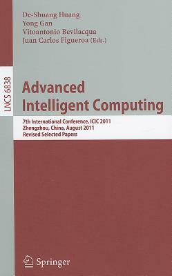 Advanced Intelligent Computing: 7th International Conference, ICIC 2011, Zhengzhou, China, August 11-14, 2011. Revised Selected Papers by 