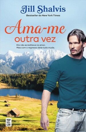 Ama-me Outra Vez by Jill Shalvis