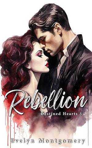 Rebellion by Evelyn Montgomery