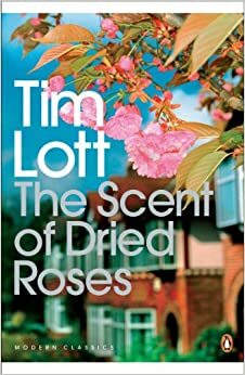 Scent of Dried Roses by Tim Lott