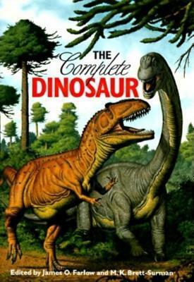 The Complete Dinosaur by James O. Farlow