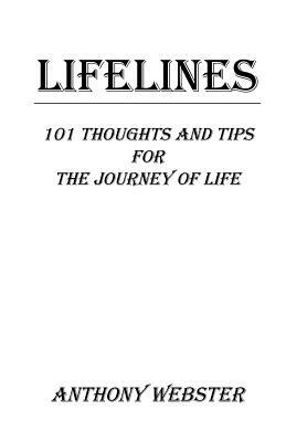 Lifelines: 101 Thoughts and Tips for the Journey of Life by Anthony Webster