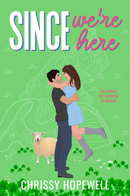 Since We're Here by Chrissy Hopewell